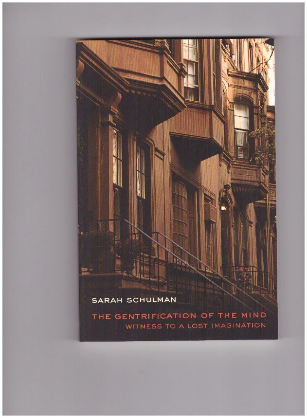 The Gentrification of the Mind. Witness to a Lost Imagination