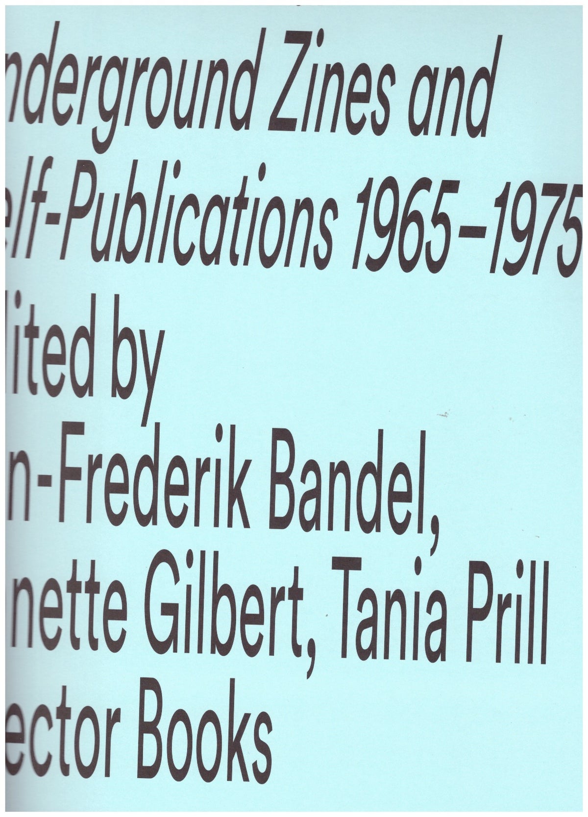 Under the Radar. Underground Zines and Self-Publications 1965-1975