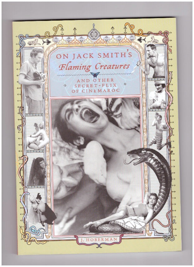 On Jack Smith’s Flaming Creatures (and other Secret-Flix of Cinemaroc)