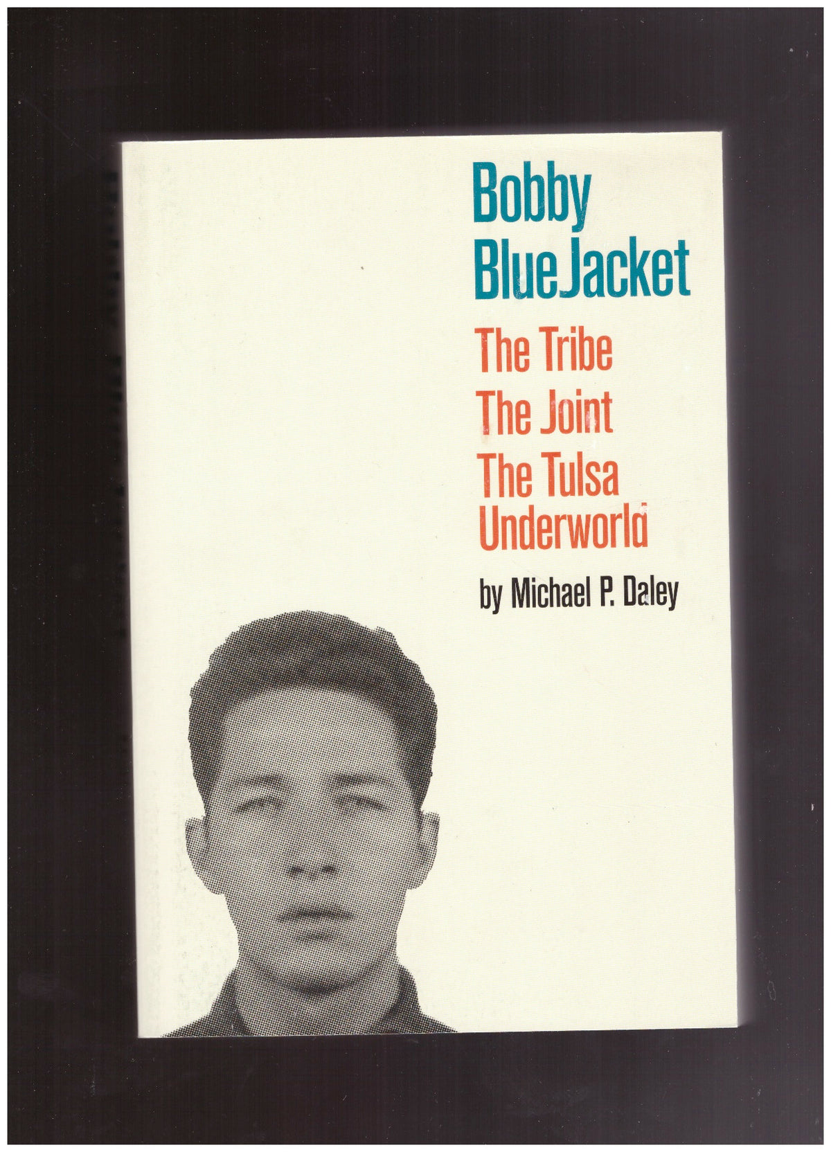 Bobby BlueJacket: The Tribe, The Joint, The Tulsa Underworld