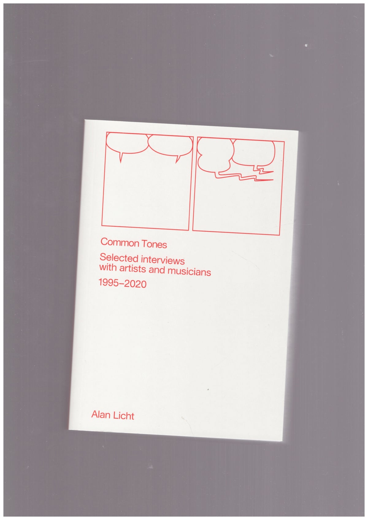 Common Tones. Selected interviews with artists and musicians, 1995–2020
