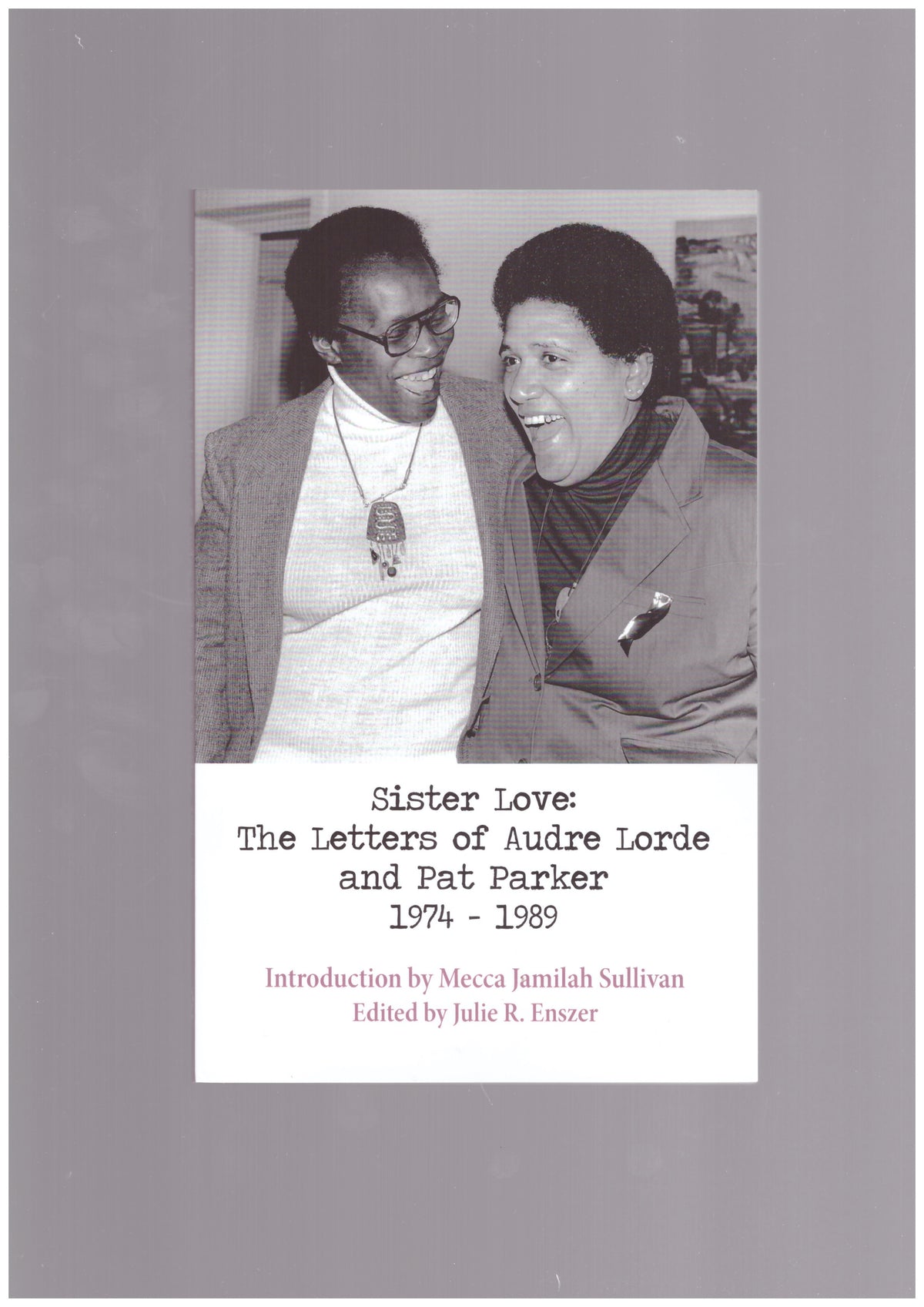 Sister Love: The Letters of Audre Lorde and Pat Parker 1974-1989