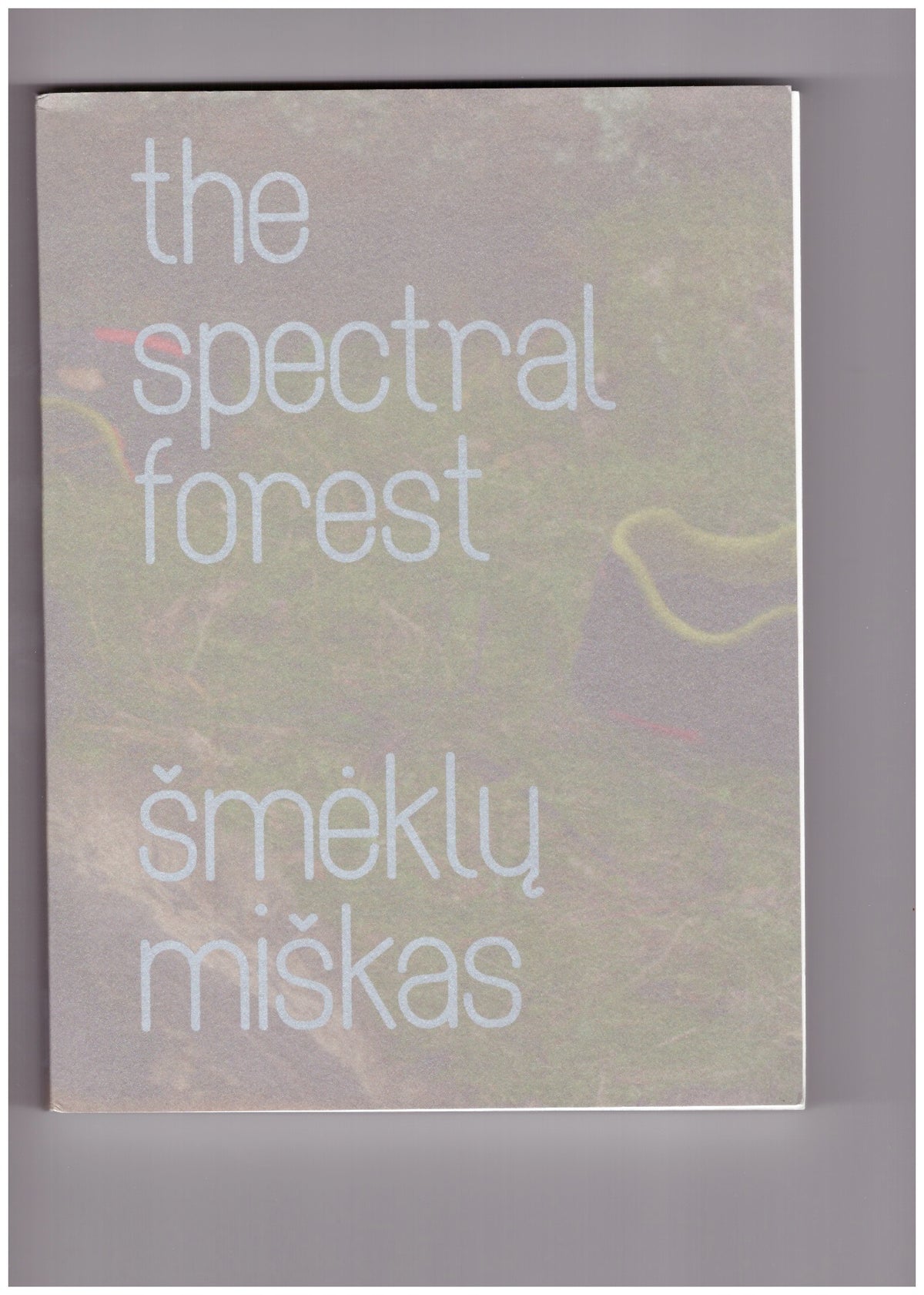 The Spectral Forest / Šmėklu Miškas