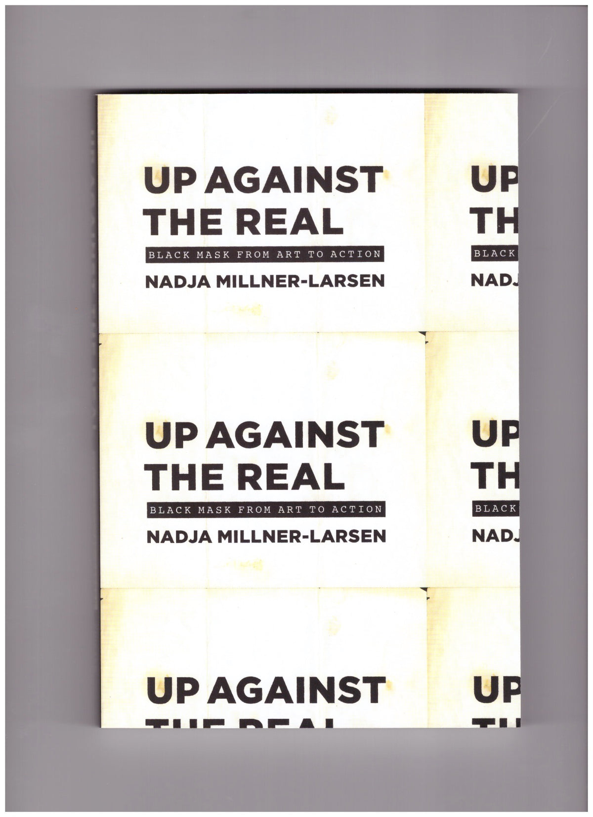 Up Against the Real. Black Mask from Art to Action