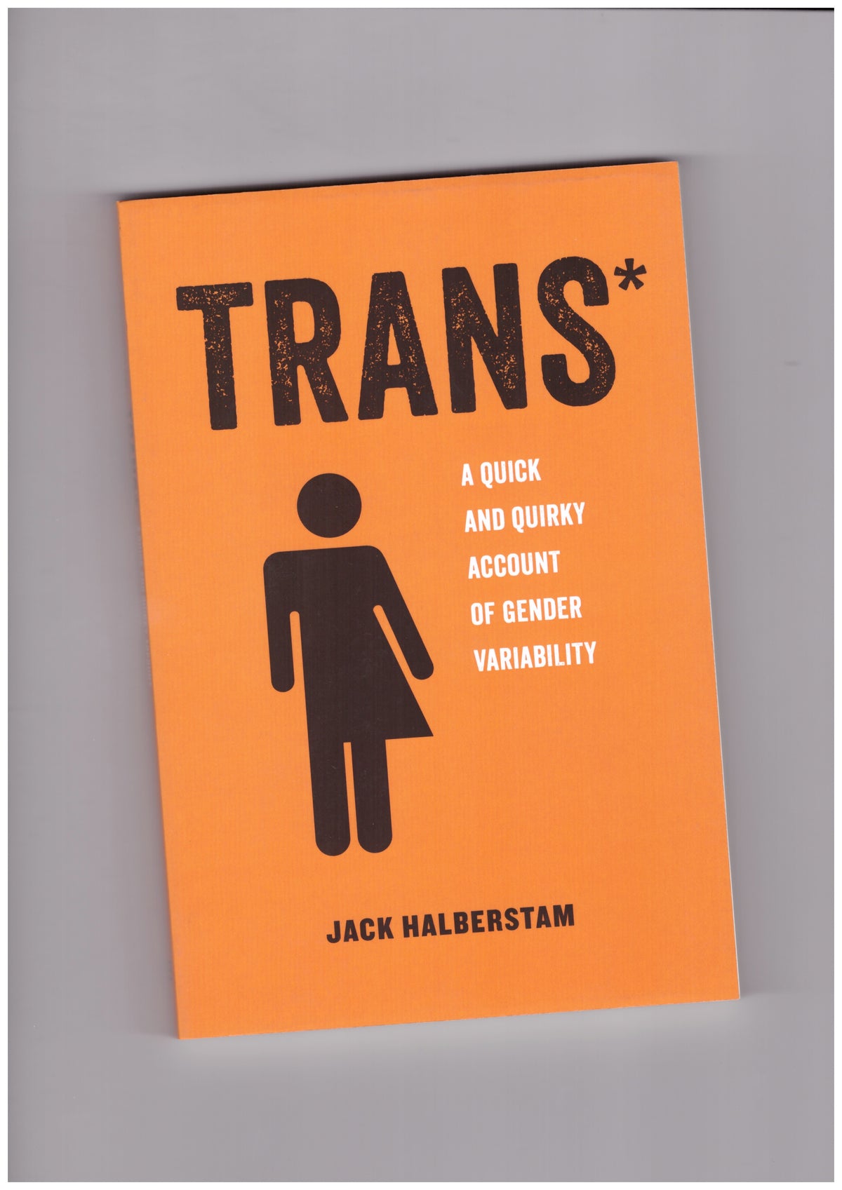 Trans*: A Quick and Quirky Account of Gender Variability