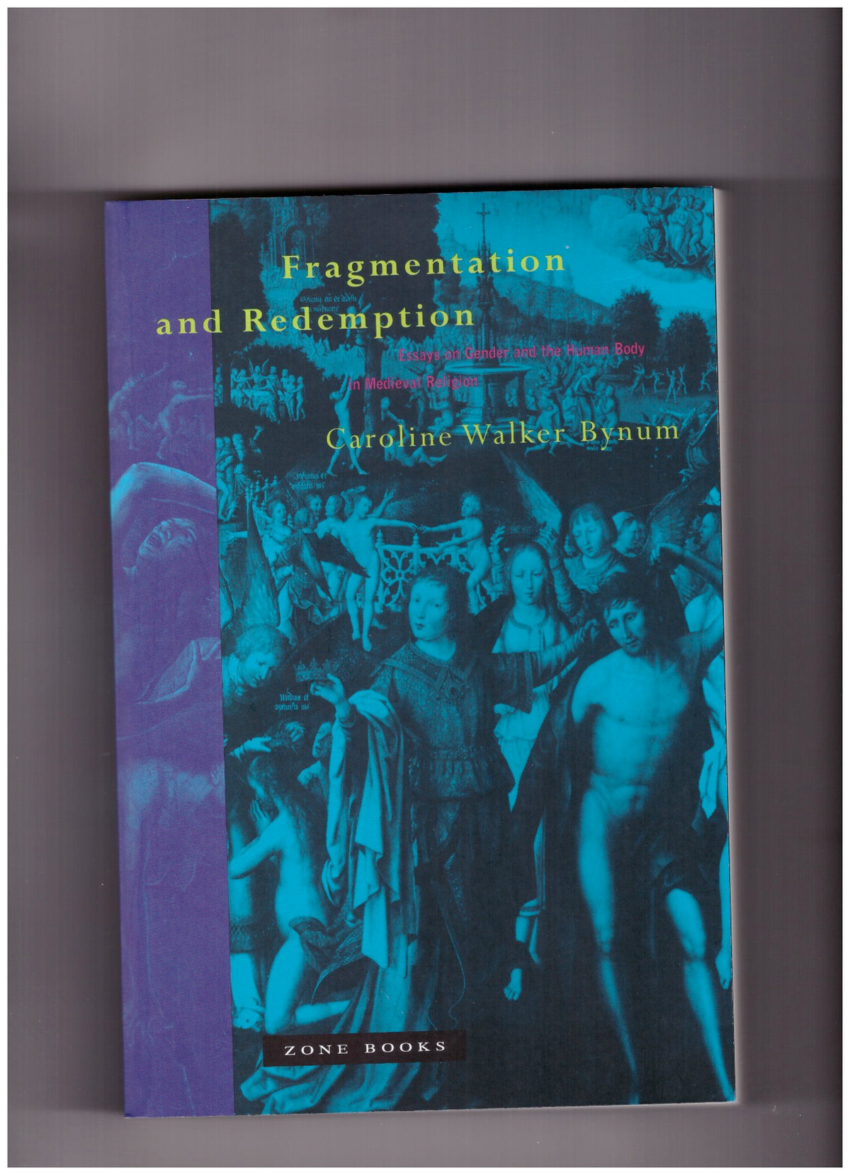Fragmentation and Redemption - Essays on Gender and the Human Body in Medieval Religion