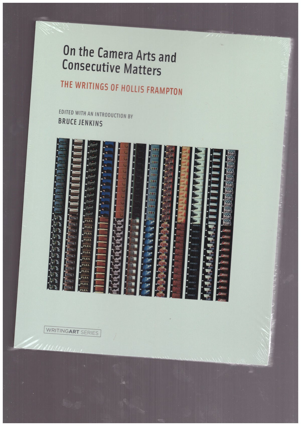 On the Camera Arts and Consecutive Matters: The Writings of Hollis Frampton