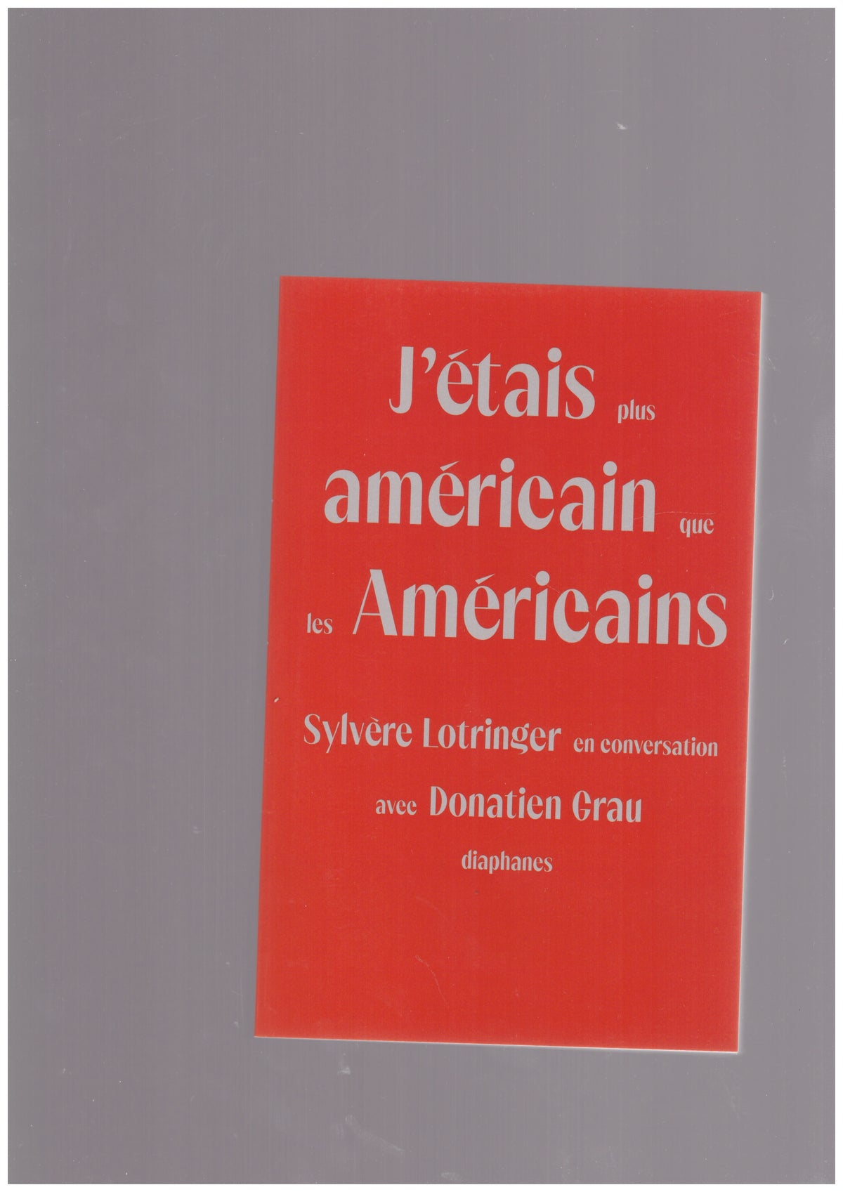 J'étais plus américain que les américains