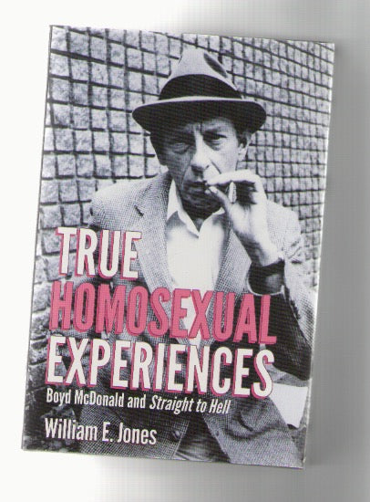 True Homosexual Experiences - Boyd McDonald and Straight to Hell