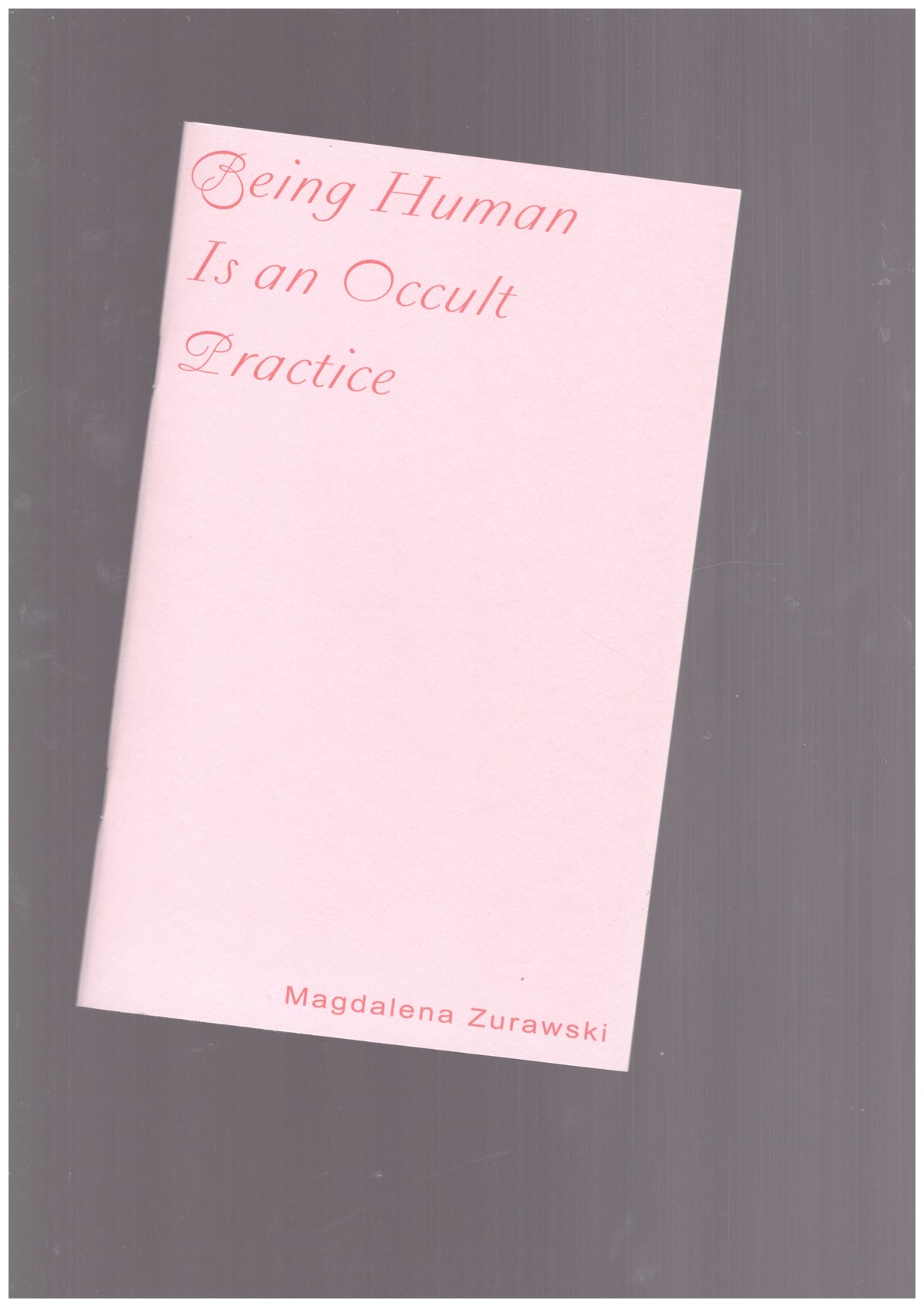 Being Human is an Occult Practice