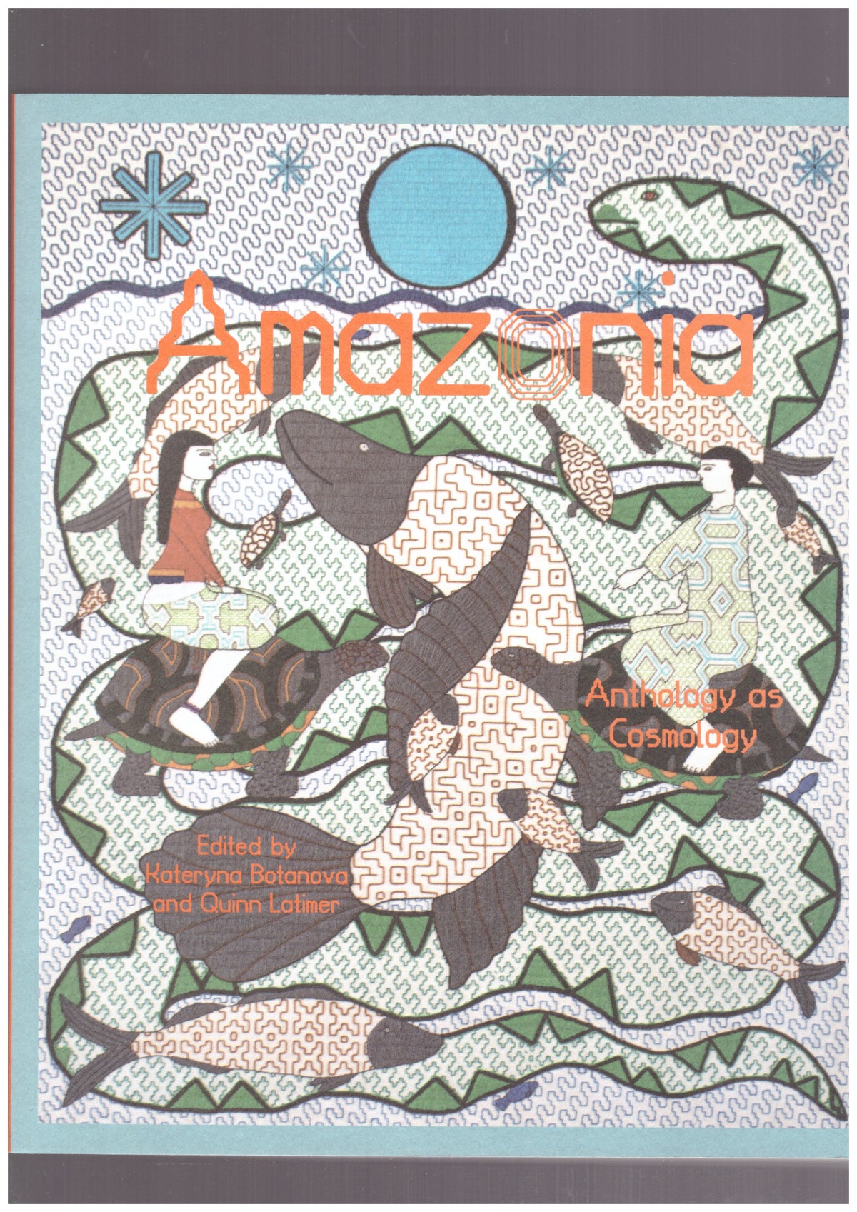 Amazonia: Anthology as Cosmology