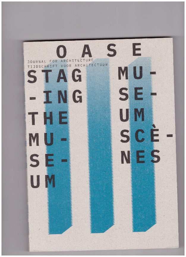 Oase #111 : Staging the Museum