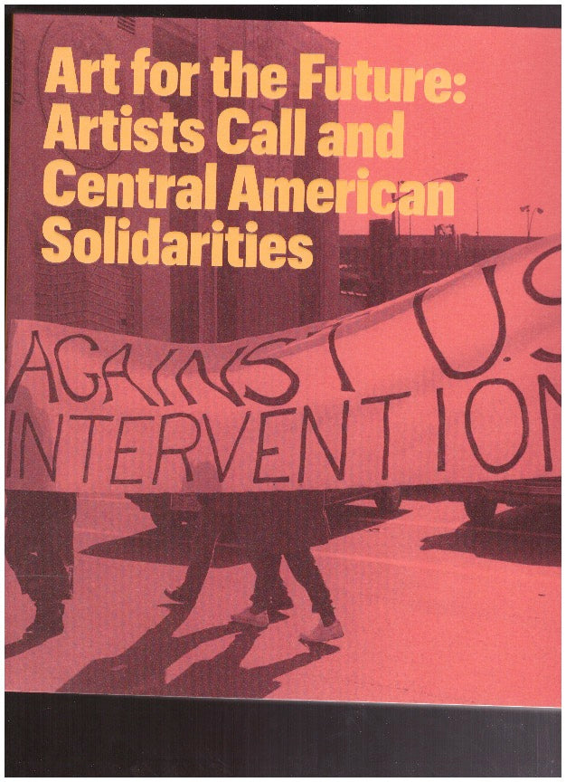 Art for the Future: Artists Call and Central American Solidarities