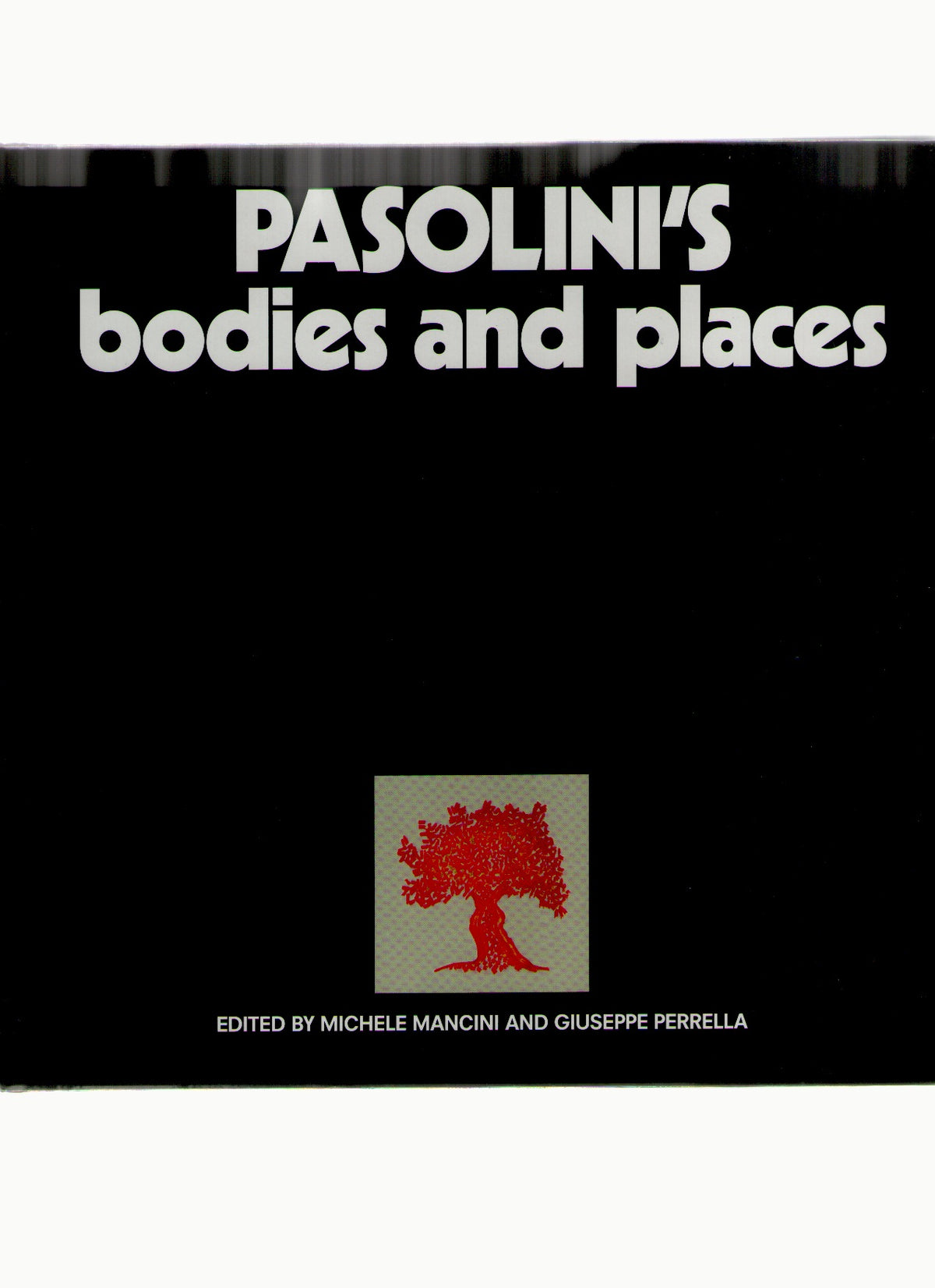 Pasolini’s Bodies and Places