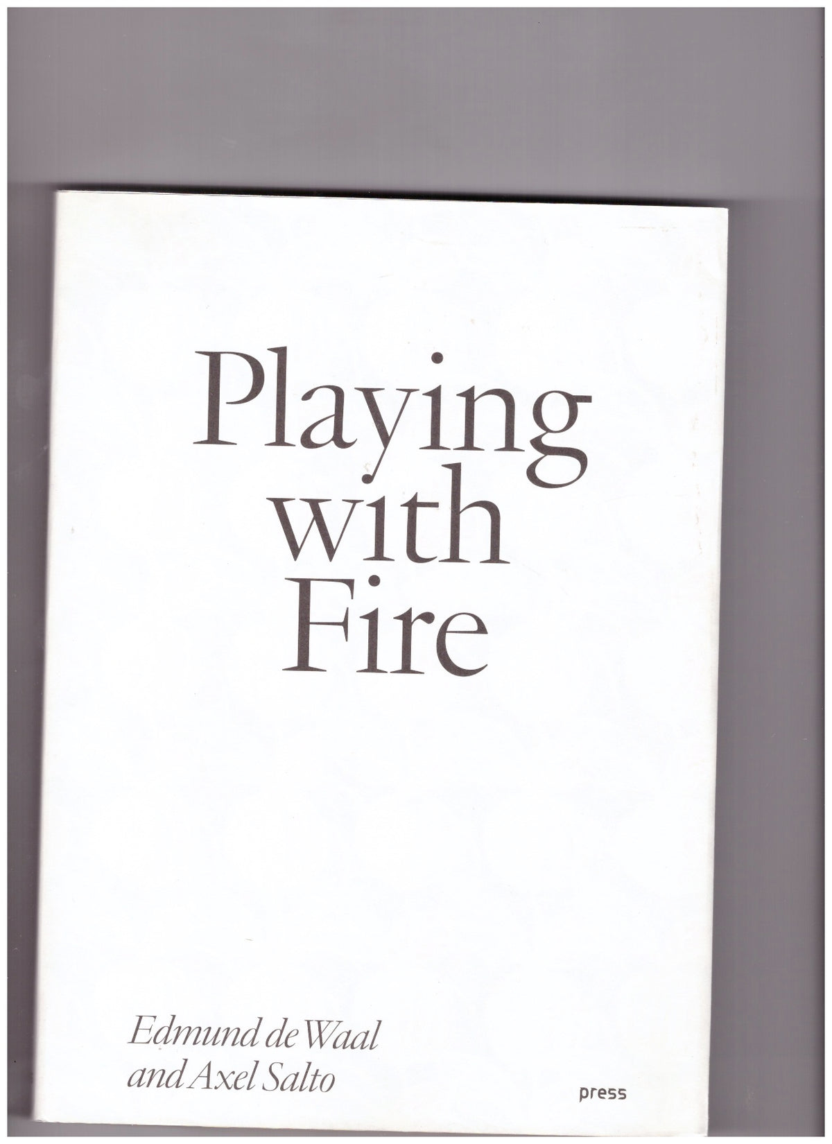 Playing with Fire