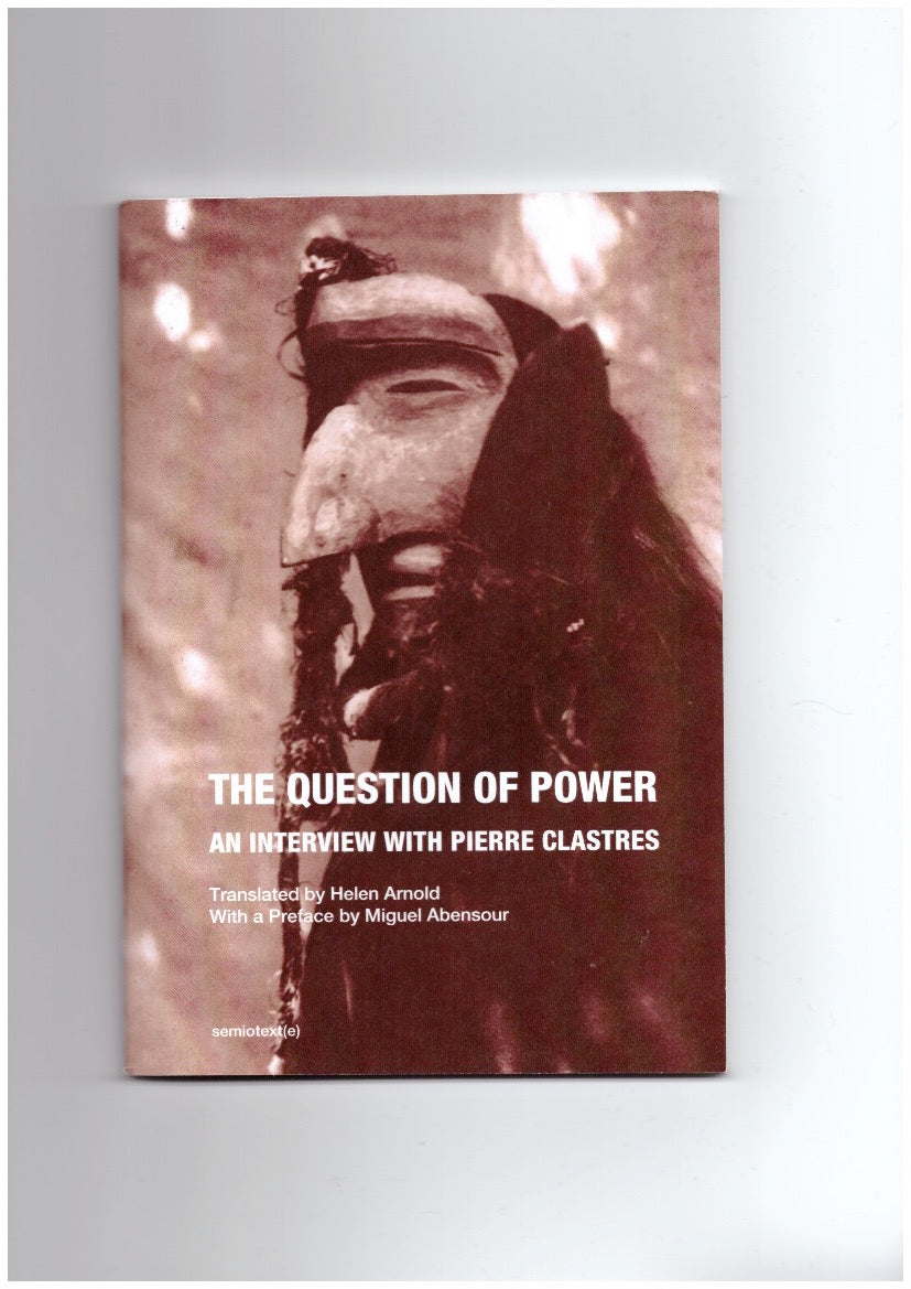 The Question of Power. An interview with Pierre Clastres