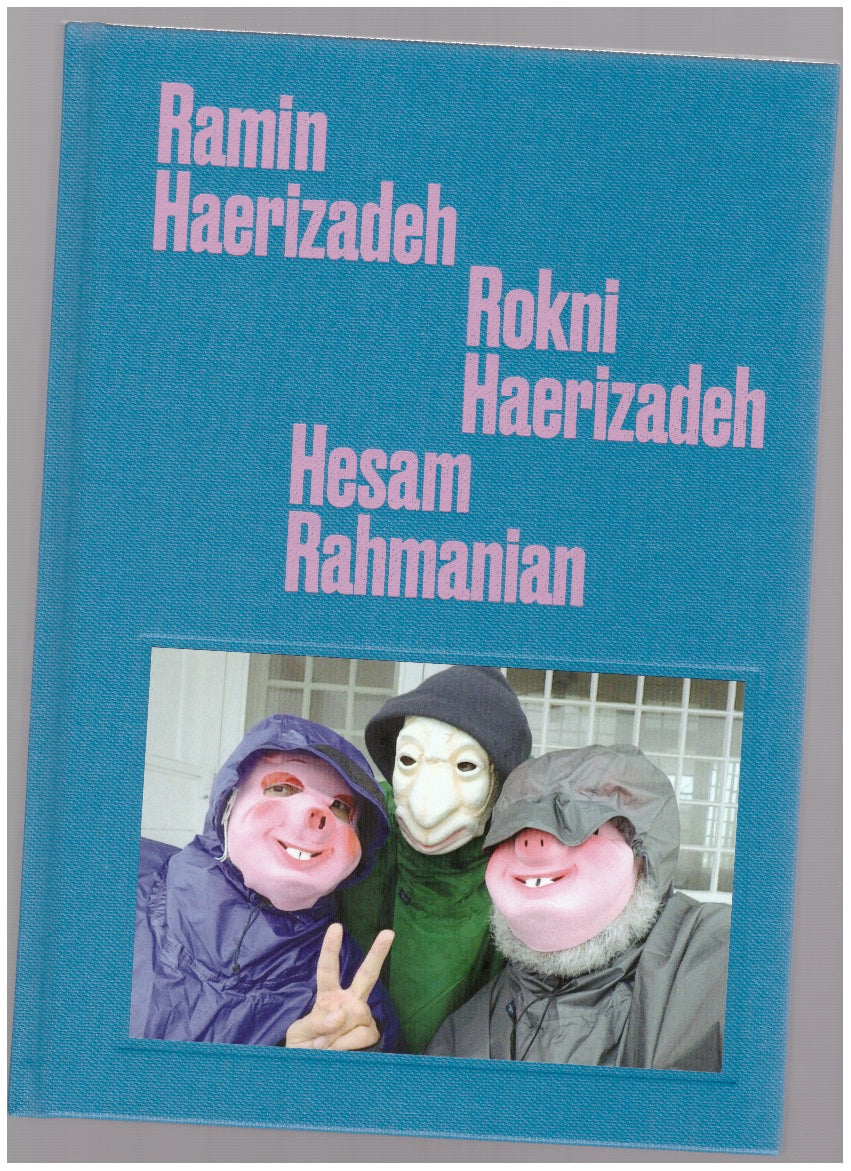 Ramin Haerizadeh / Rokni Haerizadeh / Hesam Rahmanian