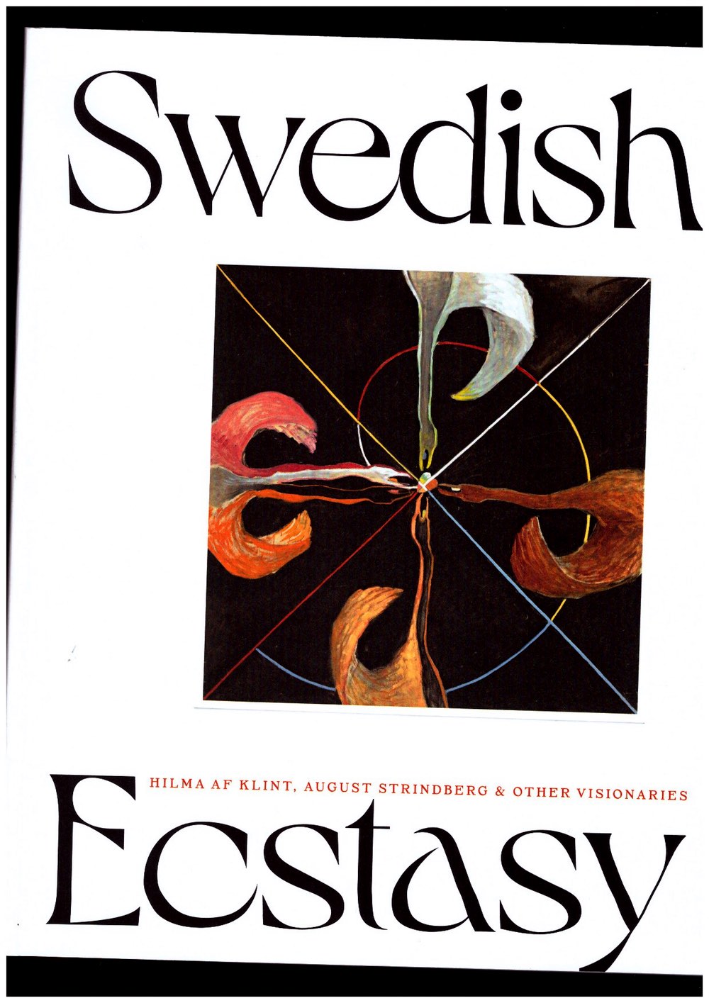 Swedish Ecstasy. Hilma af Klint, August Strindberg and Other Visionaries