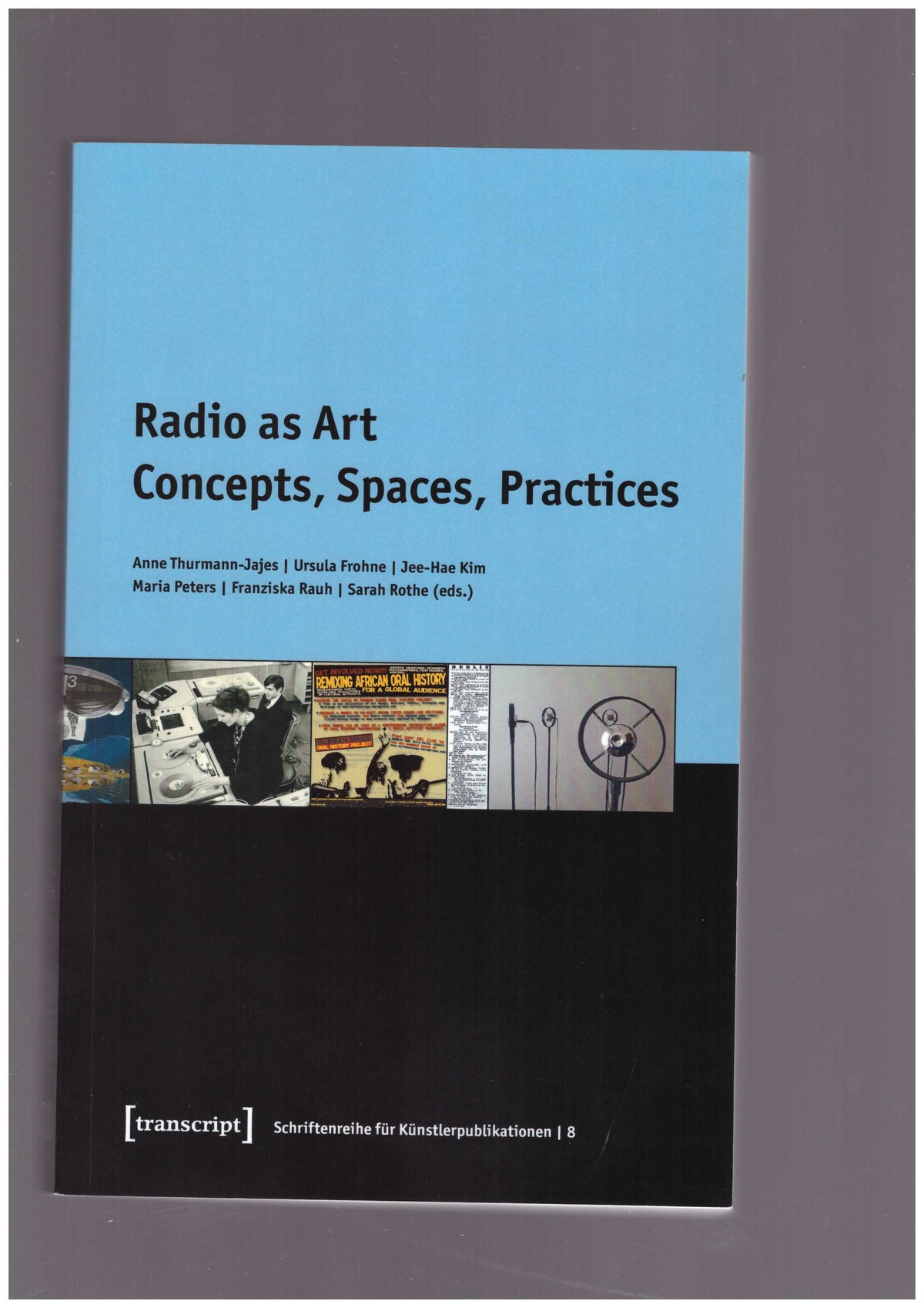 Radio as Art. Concepts, Spaces, Practices