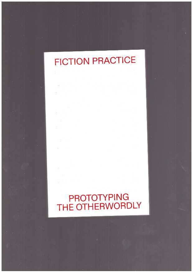 Fiction Practice - Prototyping the Otherwordly