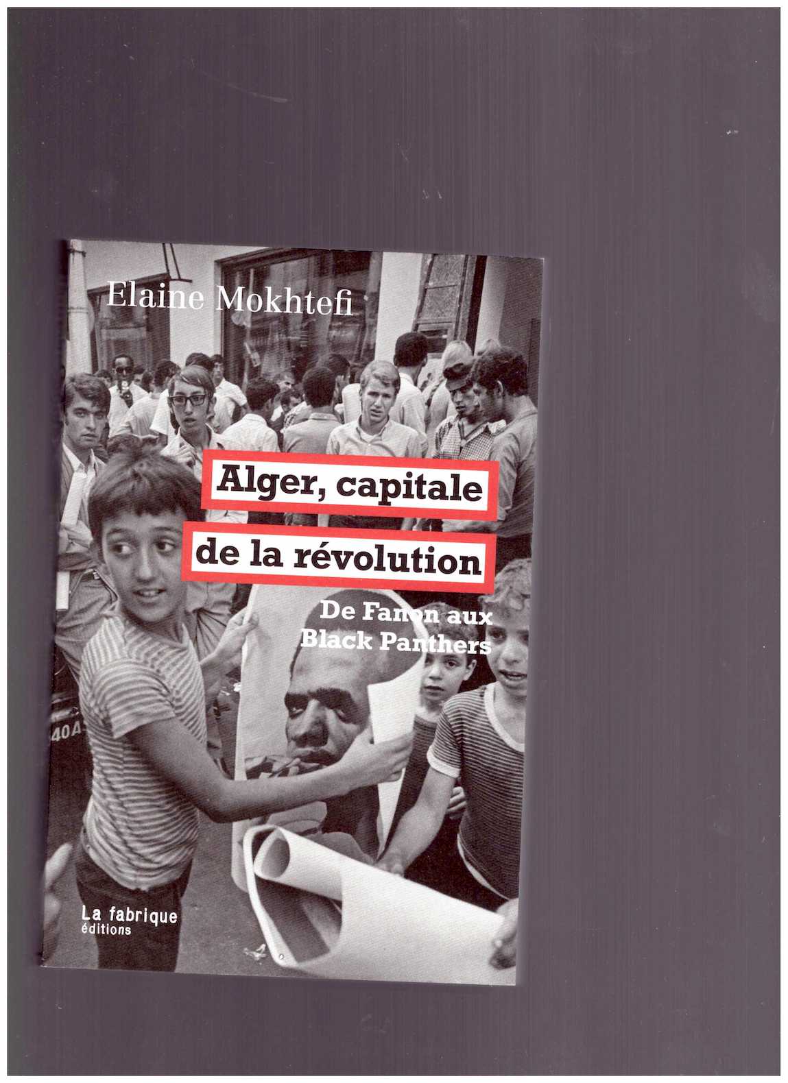 Alger, capitale de la révolution. De Fanon aux Black Panthers