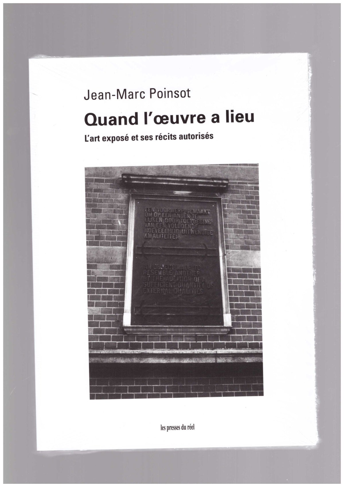 Quand l'œuvre a lieu – L'art exposé et ses récits autorisés