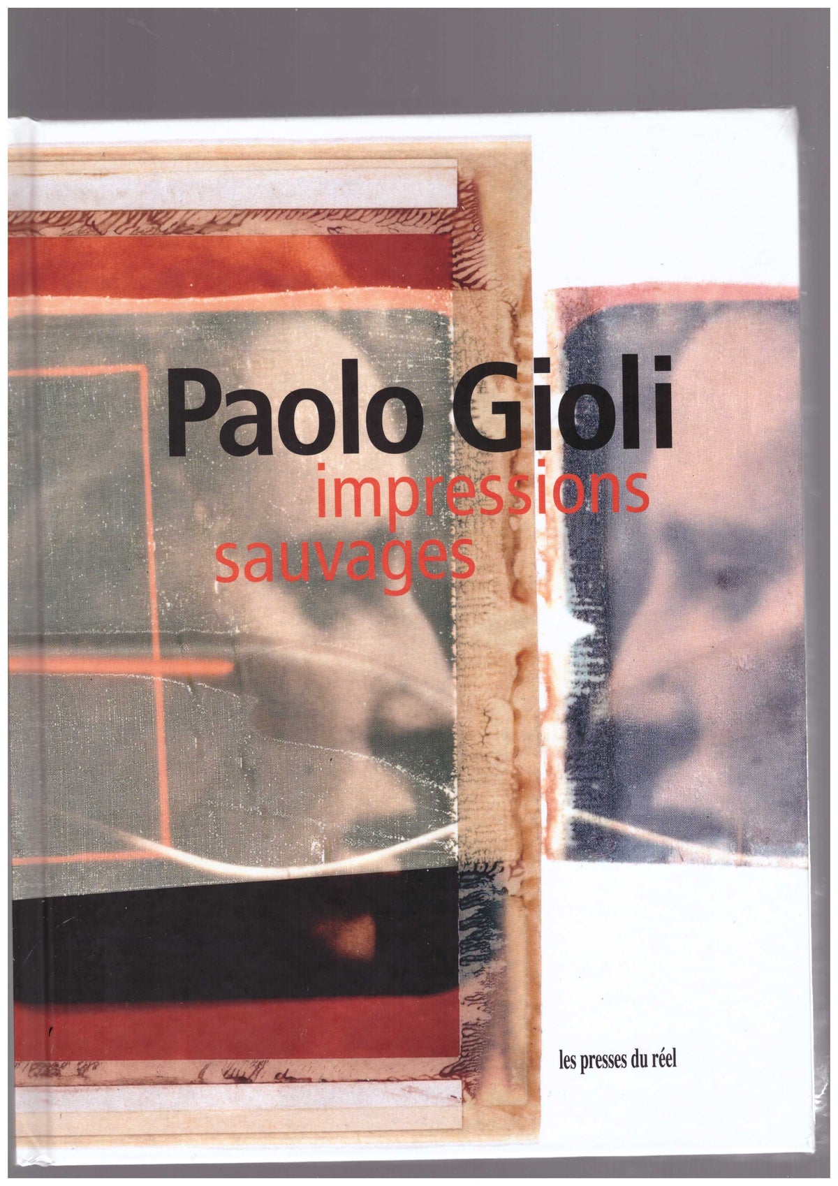 Paolo Gioli. Impressions sauvages