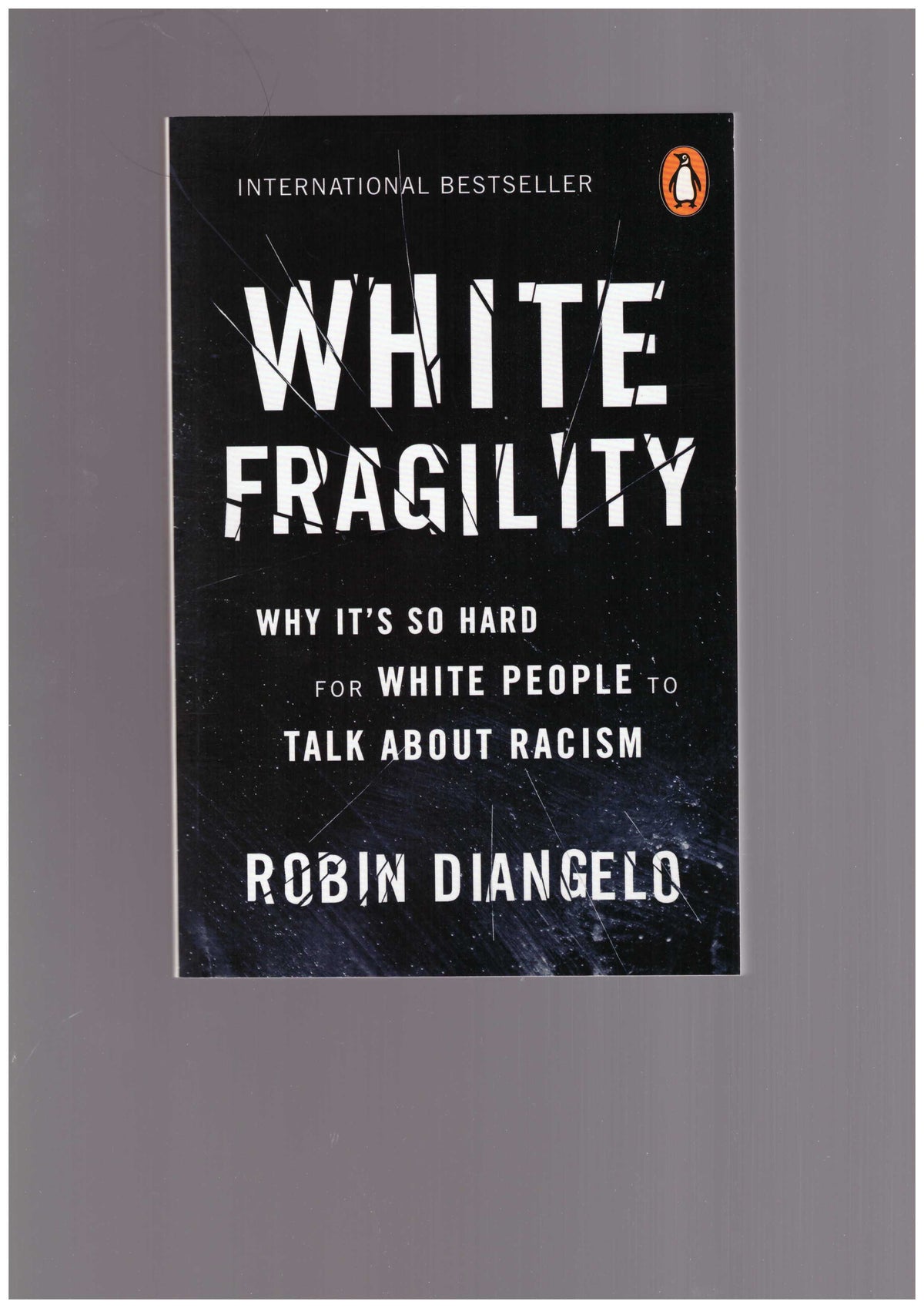 White Fragility. Why it 's So Hard for White People to Talk About Racism