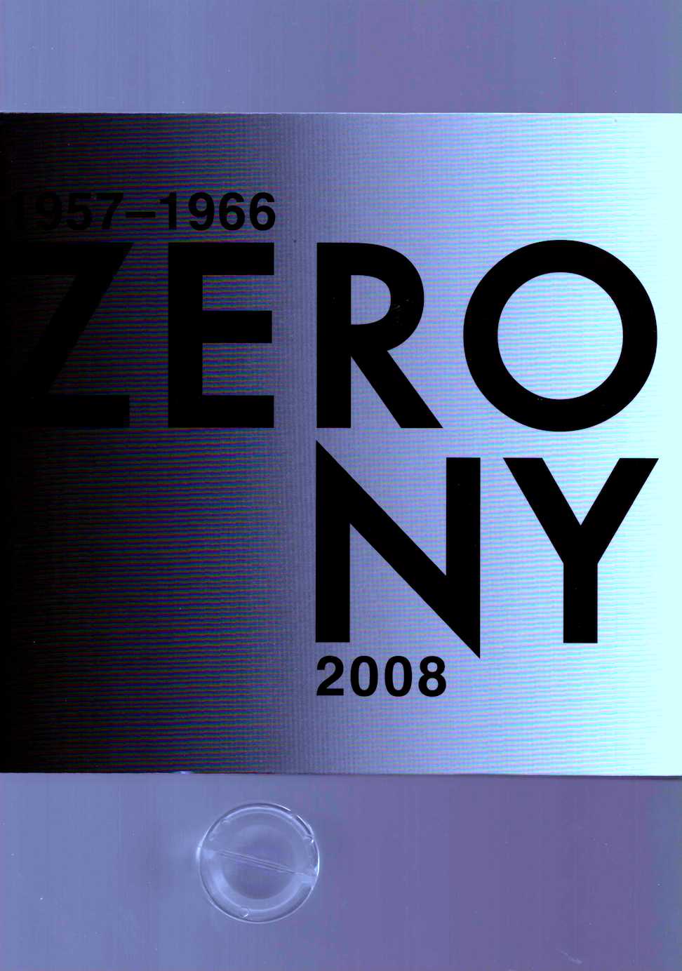 ZERO 1957–1966 NY 2008