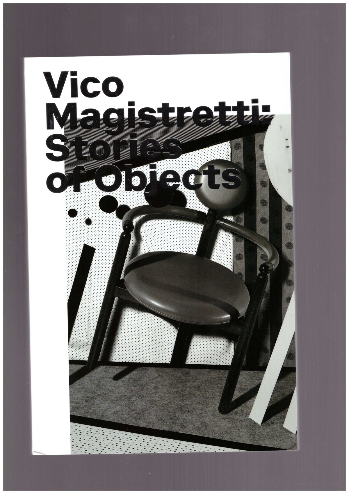 Vico Magistretti. Stories Of Objects