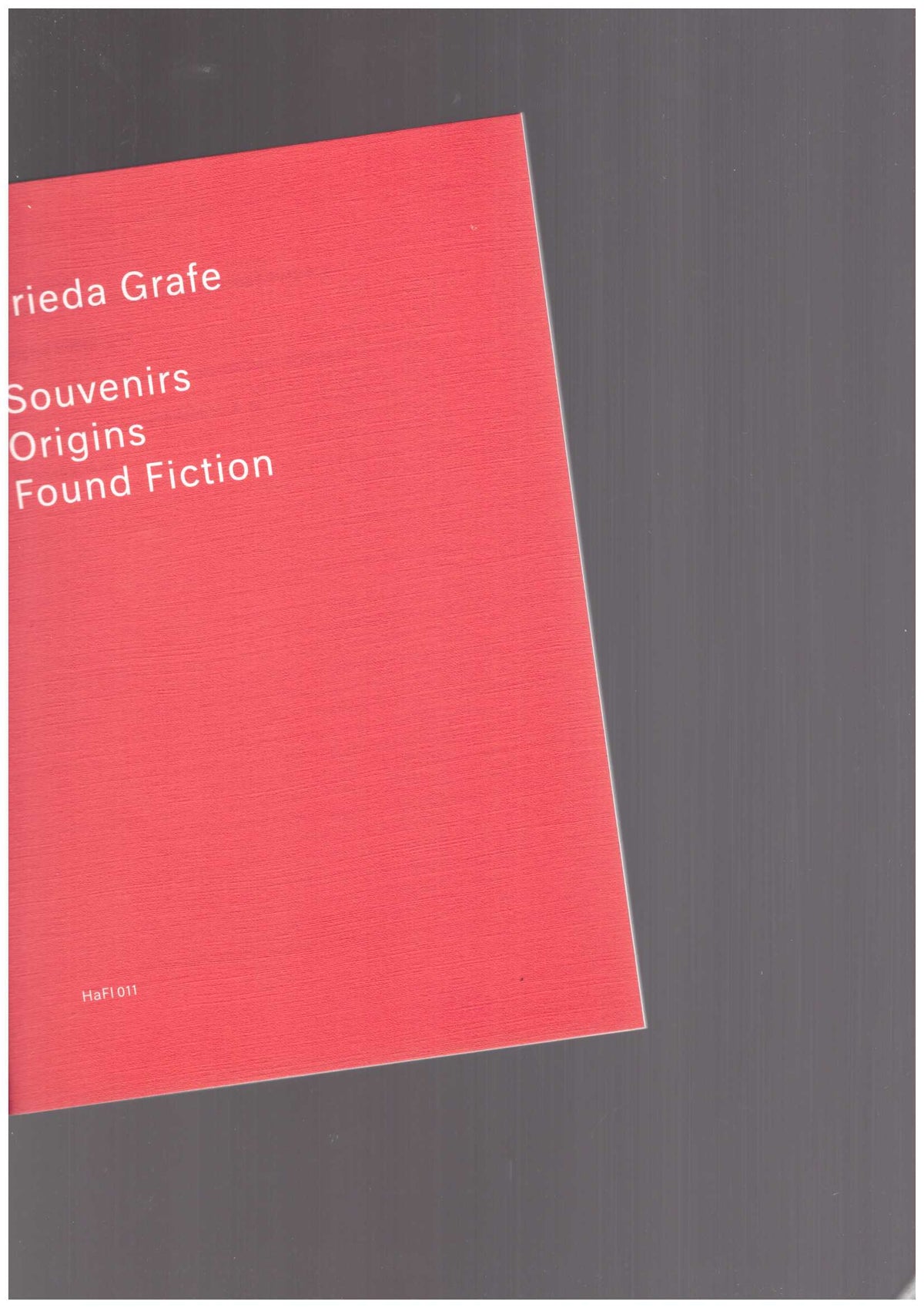 HaFI 011. Frieda Grafe: Souvenirs – Origins – Found Fiction