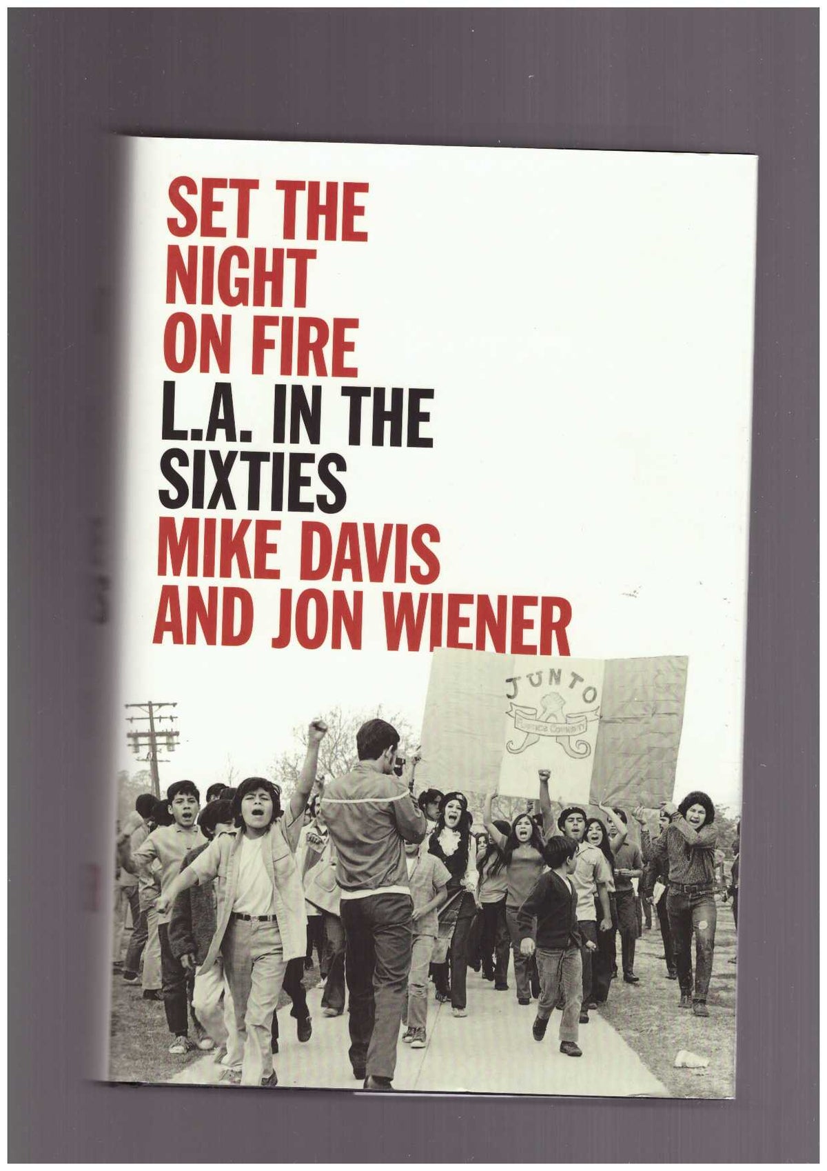 Set the Night on Fire. L.A. in the Sixties