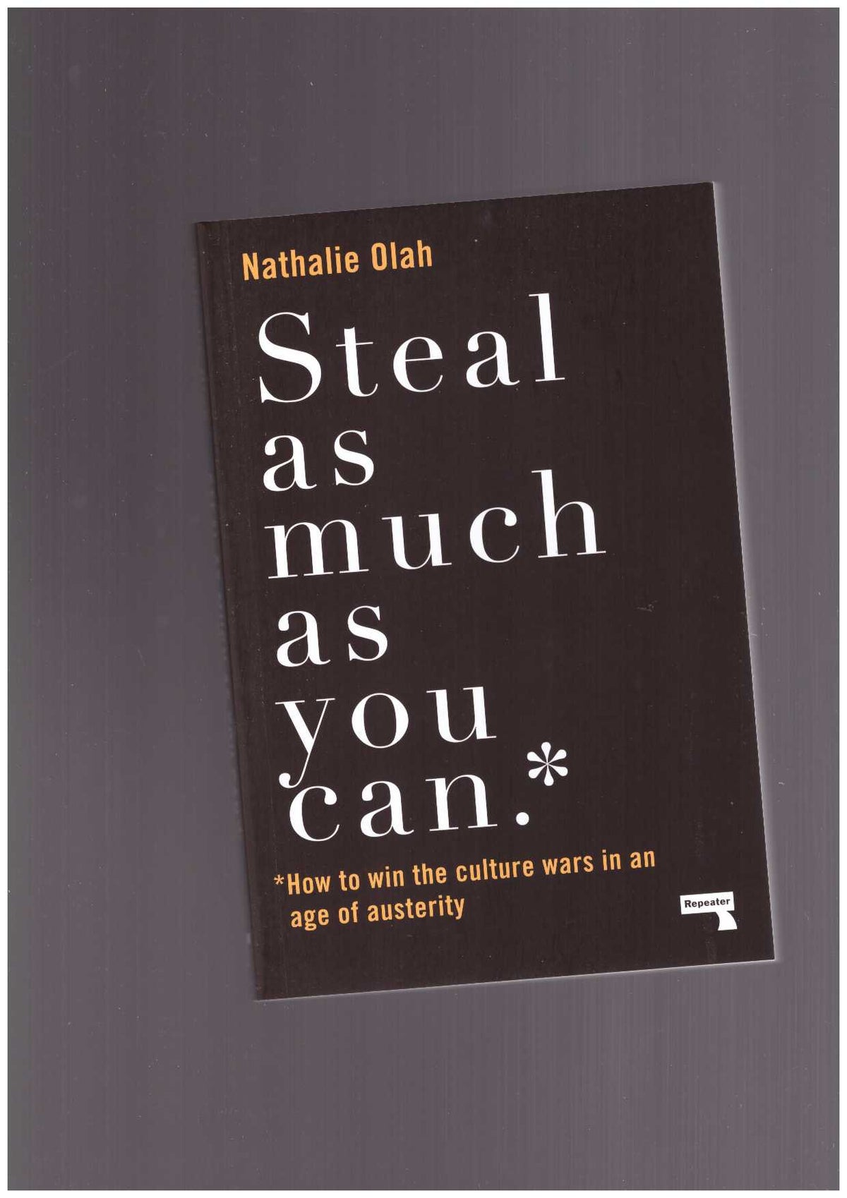 Steal as Much as You Can. How to Win the Culture Wars in an Age of Austerity