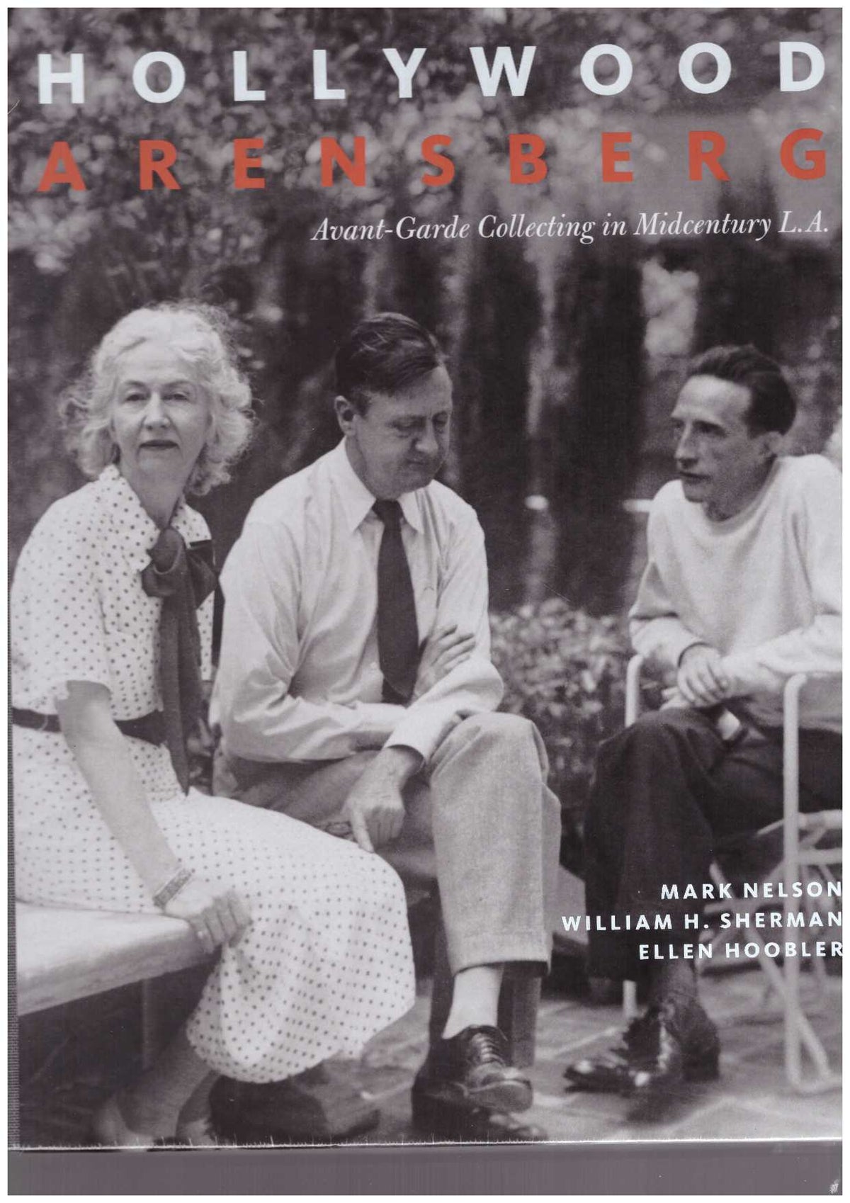 Hollywood Arensberg. Avant-Garde Collecting in Midcentury L.A.