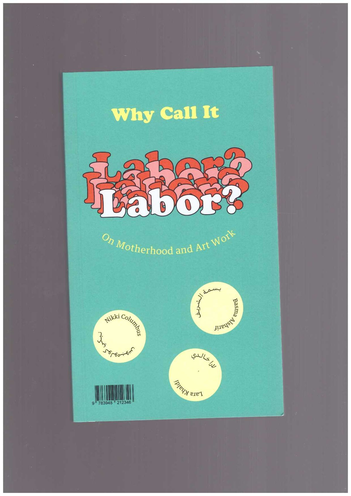 Why Call it Labor? – On Motherhood and Art Work