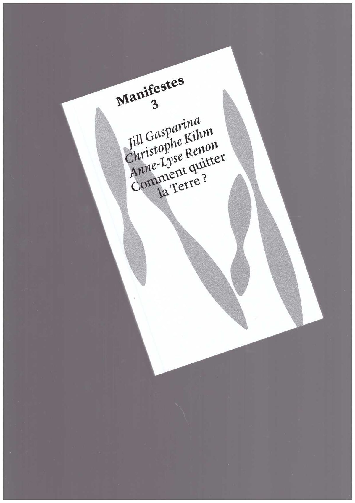 Manifestes 3 : Comment quitter la Terre ?