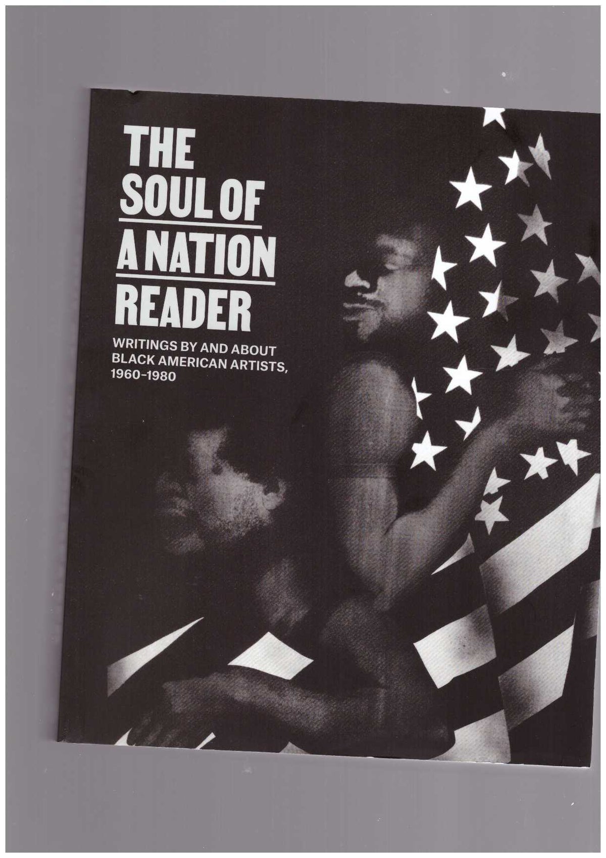 The Soul of a Nation Reader. Writings by and about Black American Artists, 1960–1980