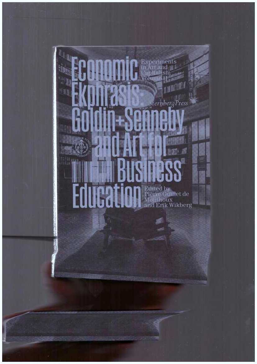 Economic Ekphrasis. Goldin+Senneby and Art for Business Education