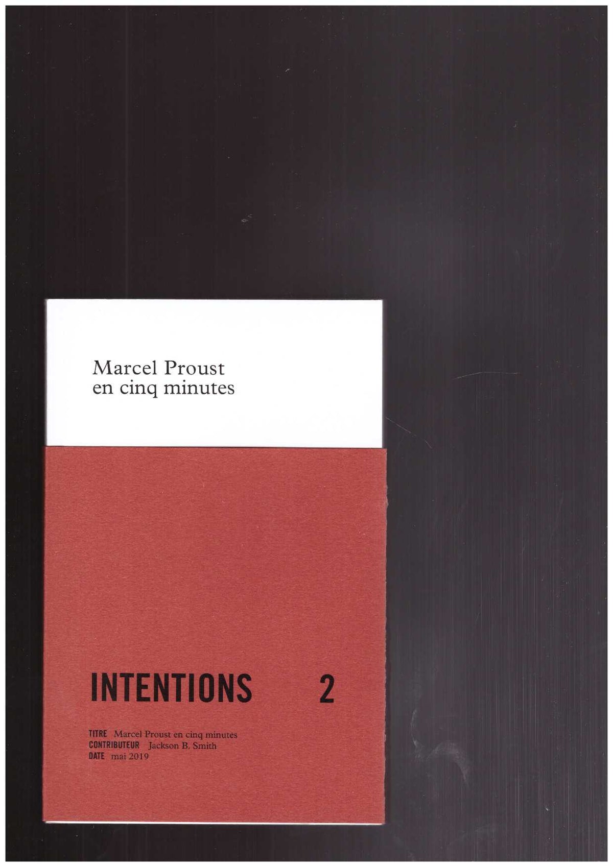 Intentions 2. Marcel Proust en cinq minutes