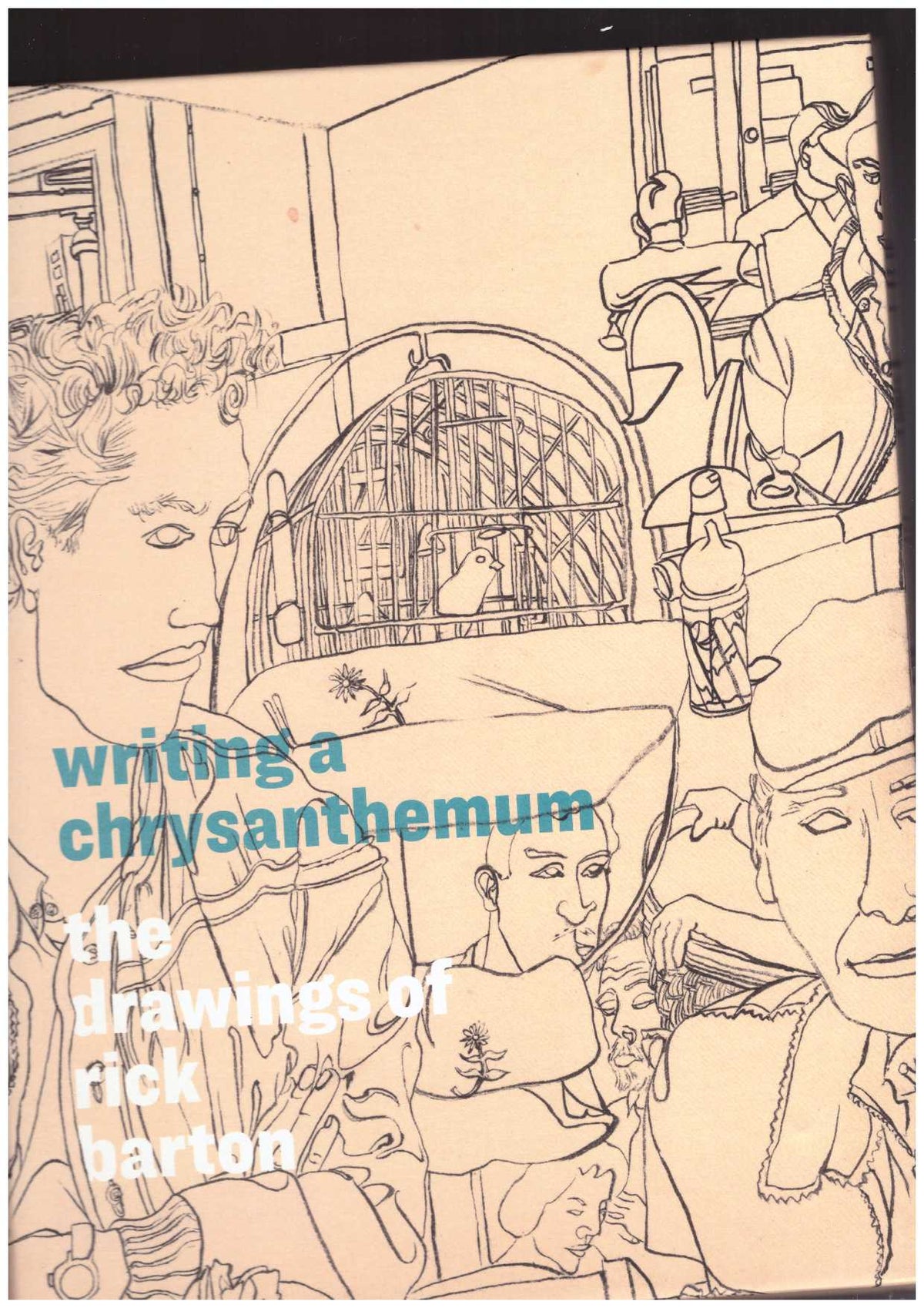 Writing a Chrysanthemum. The Drawings of Rick Barton