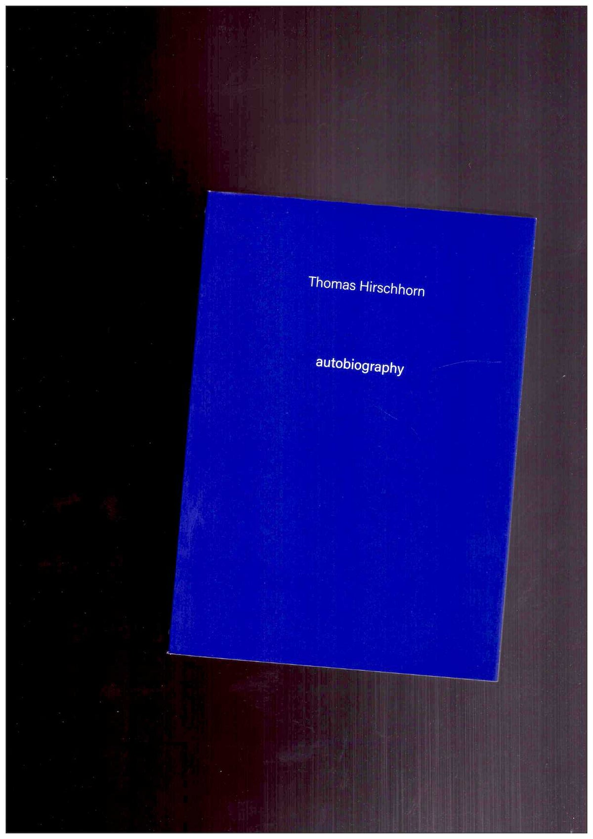 Autobiography #9 : Thomas Hirschhorn