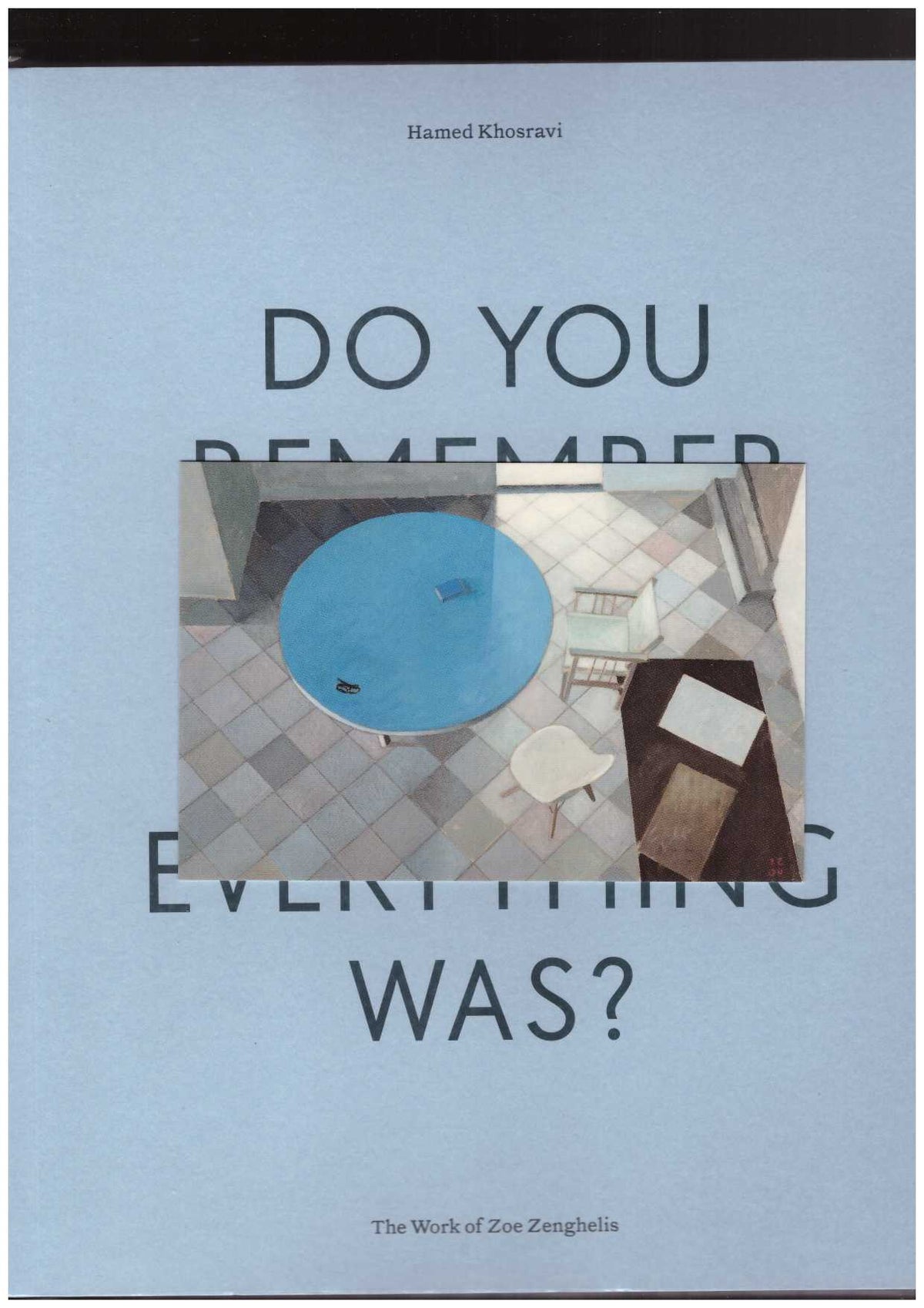 Do You Remember How Perfect Everything Was? The Work of Zoe Zenghelis