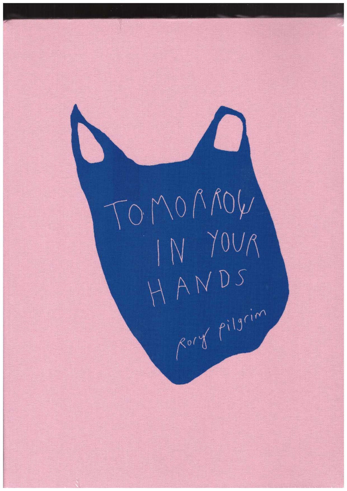 Rory Pilgrim. Tomorrow in Your Hands