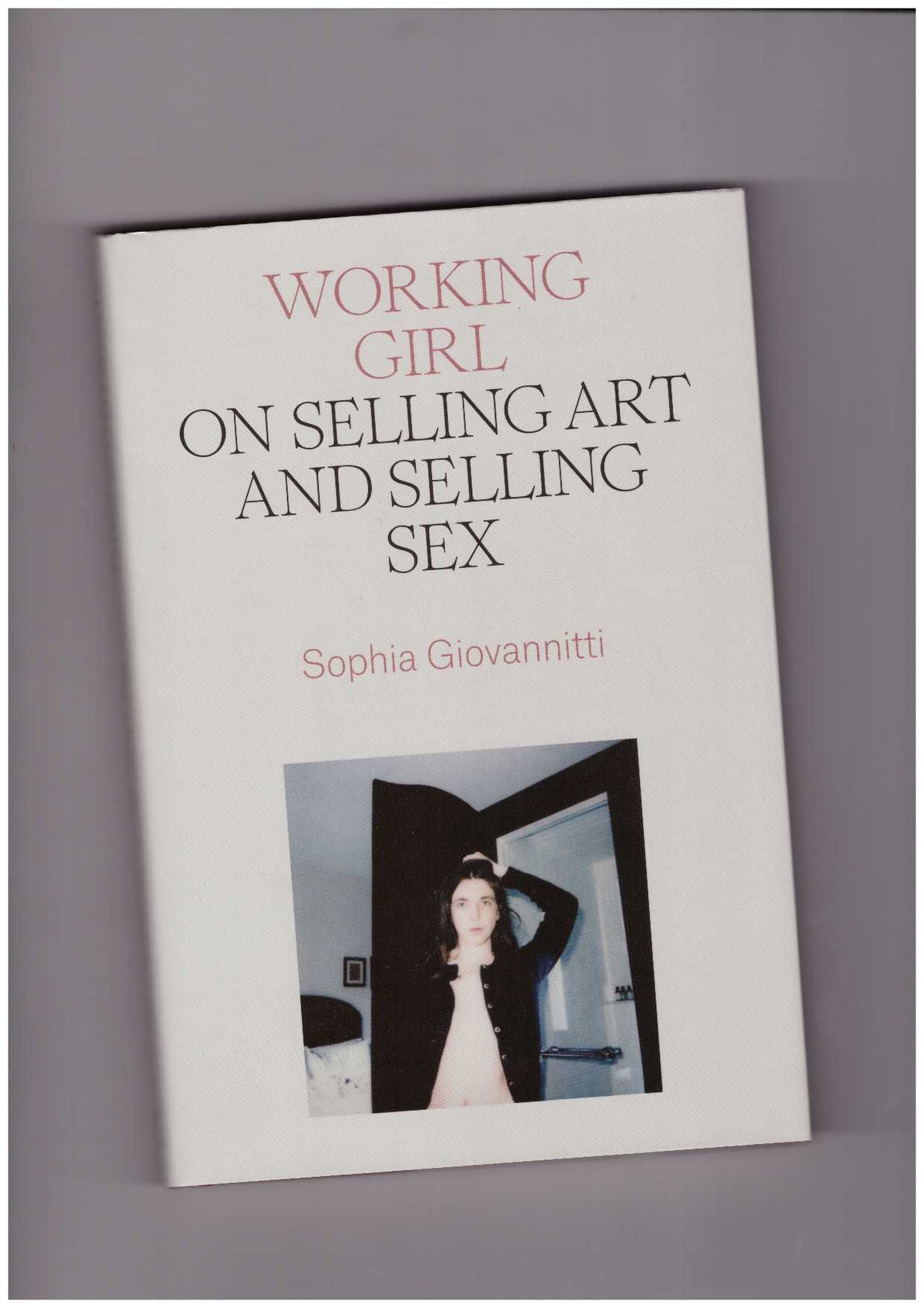 Working Girl. On Selling Art and Selling Sex