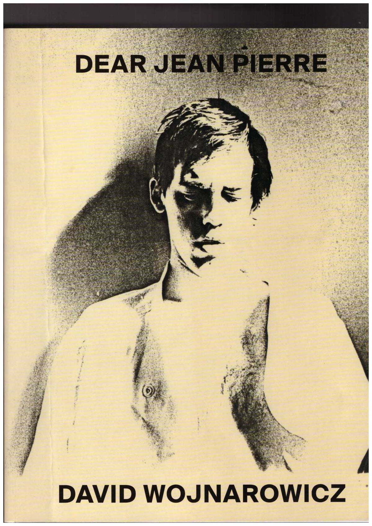 David Wojnarowicz. Dear Jean Pierre