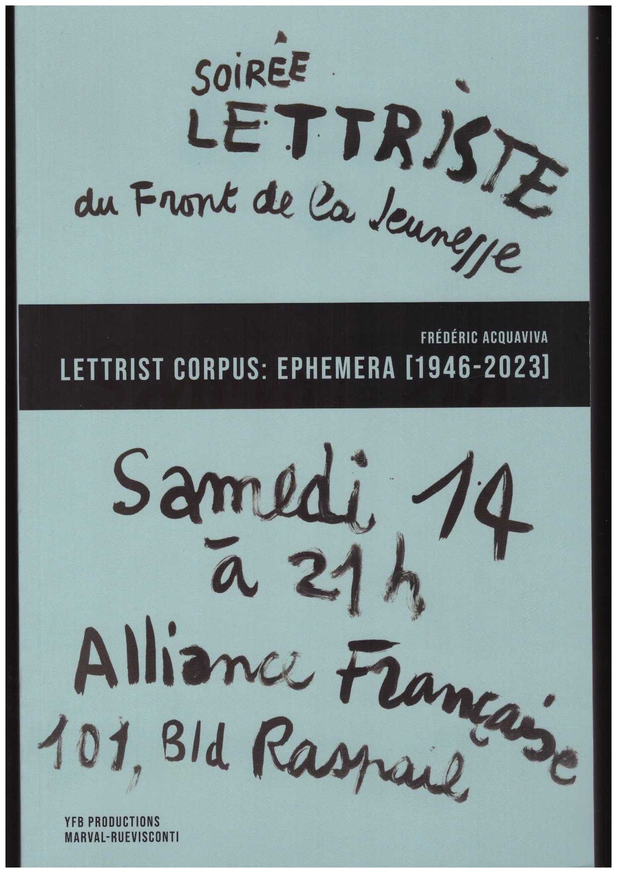Lettrist corpus: ephemera : flyers, posters, invites, manifestos 1946-2023