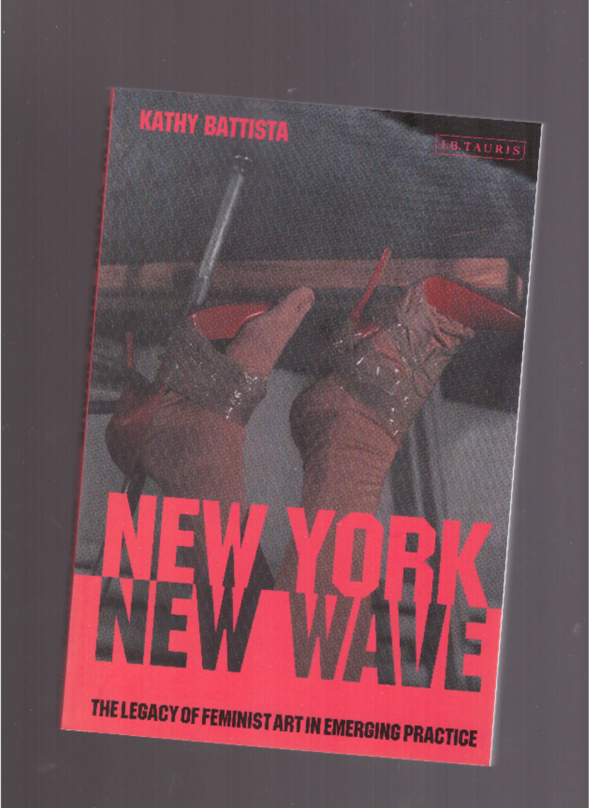 New York New Wave. The Legacy of Feminist Art in Emerging Practice