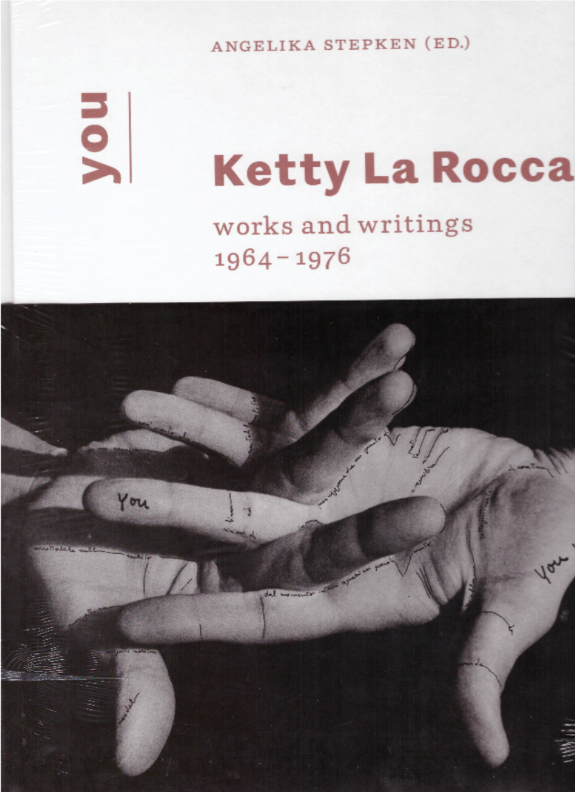 Ketty La Rocca. You – Works and Writings 1964–1976