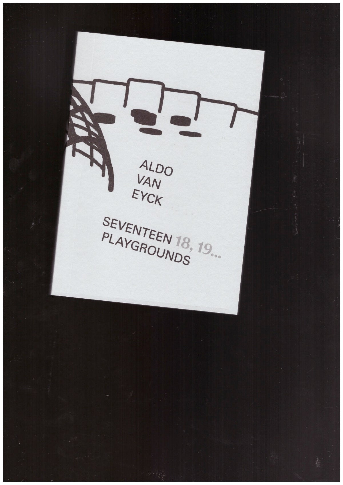 Aldo van Eyck: Seventeen 18, 19... Playgrounds