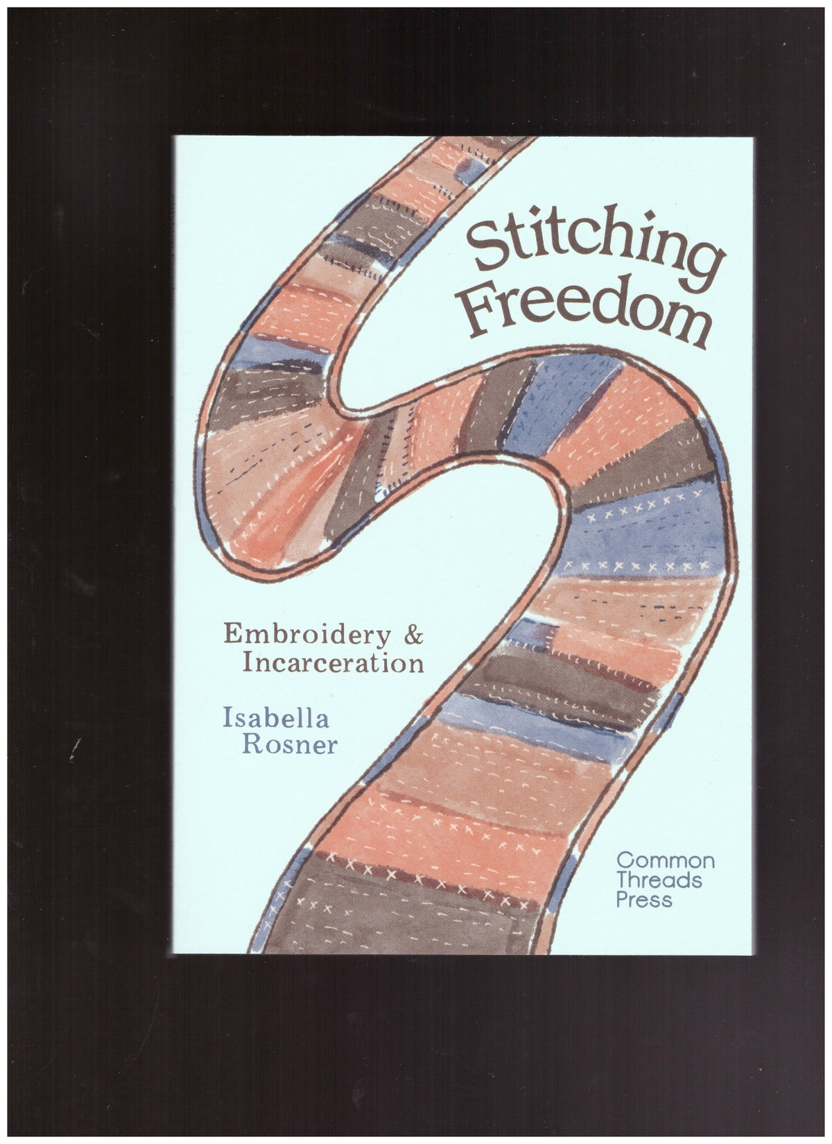 Stitching Freedom - Embroidery and Incarceration